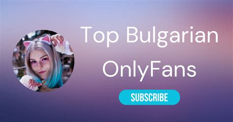 bulgaria onlyfans|Top 10 Bulgarian OnlyFans & Hottest OnlyFans Bulgaria